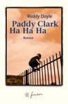 Paddy Clarke Ha Ha Ha. - Roddy Doyle