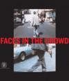 Faces in the Crowd: The Modern Figure and Avant-Garde Realism - Iwona Blazwick, Carolyn Christov-Bakargiev