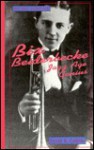 Bix Beiderbecke: Jazz Age Genius - David R. Collins