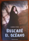 Buscaré el océano (The Forest of Hands and Teeth, No. 1) - Carrie Ryan