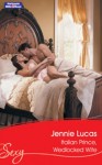 Mills & Boon : Italian Prince, Wedlocked Wife (Red-Hot Revenge) - Jennie Lucas