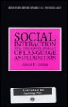 Social Interaction and the Development of Language and Cognition - Alison F Garton, George Butterworth, Peter George, Harry McGurk