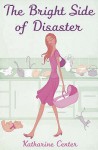 The Bright Side Of Disaster - Katherine Center