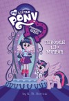 My Little Pony: Equestria Girls: Through the Mirror - G.M. Berrow