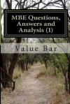 MBE Questions, Answers and Analysis (1): Examination Level Multi-State Bar Preparation - Value Bar