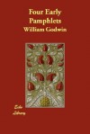 Four Early Pamphlets - William Godwin