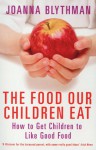 The Food Our Children Eat - Joanna Blythman