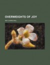 Overweights of Joy - Amy Carmichael