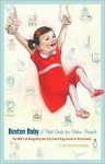 Boston Baby: A Field Guide for Urban Parents - Kim Foley MacKinnon, Karen Klassen