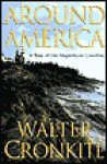 Around America: A Tour of Our Magnificent Coastline - Walter Cronkite