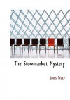 The Stowmarket Mystery (Large Print Edition): Or A Legacy of Hate - Louis Tracy