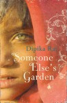 Someone Else's Garden - Dipika Rai