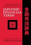 A Dictionary of Japanese Financial Terms - Dominic Williams