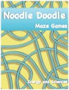 Noodle-Doodle Maze Games eBook - Energy and Sciences, Jennise Conley