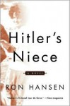 Hitlers Niece - Ron Hansen