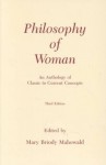 Philosophy of Woman: An Anthology of Classic to Current Concepts - Mary Briody Mahowald