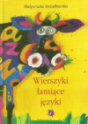 Wierszyki łamiące języki - Małgorzata Strzałkowska