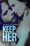 Keep Her - Faith Andrews