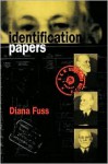 Identification Papers: Readings on Psychoanalysis, Sexuality, and Culture - Diana Fuss