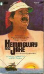 Hemingway and Jake: An extraordinary friendship - Vernon (Jake) Klimo, Will Oursler