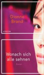 Wonach sich alle sehnen - Dionne Brand