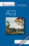 O Lago Azul - Fernando Campos