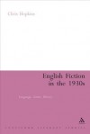 English Fiction in the 1930s: Language, Genre, History - Chris Hopkins