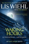 Waking Hours (The East Salem Trilogy) - Lis Wiehl, Pete Nelson