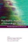 Psychiatric Aspects of Neurologic Diseases: Practical Approaches to Patient Care - Constantine G. Lyketsos