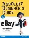 Absolute Beginner's Guide to Ebay - Michael Miller