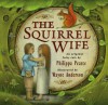 The Squirrel Wife - Philippa Pearce, Wayne Anderson