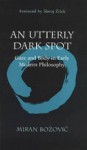 An Utterly Dark Spot: Gaze and Body in Early Modern Philosophy - Miran Božovič, Slavoj Žižek