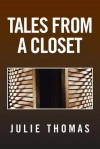 Tales From A Closet - Julie Thomas