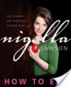 How to Eat - Nigella Lawson