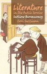 Literature in the Public Service: Sublime Bureaucracy - Ceri Sullivan