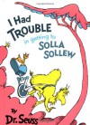 I Had Trouble in Getting to Solla Sollew - Dr. Seuss