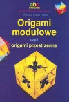 Origami Modułowe czyli origami przestrzenne - Dorota Dziamska