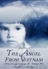 The Angel from Vietnam: A Memoir of Growing Up, the Vietnam War, a Daughter, and Healing... - Jim Stewart