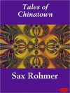 Tales of Chinatown - Sax Rohmer