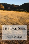The Bad Seed - Connie Cockrell