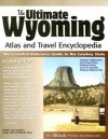 The Ultimate Wyoming Atlas and Travel Encyclopedia: An Ultimate Press Guidebook - Michael Dougherty, Heidi Pfeil Dougherty