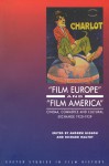 'Film Europe' And 'Film America': Cinema, Commerce and Cultural Exchange 1920-1939 - Andrew Higson, Richard Maltby, Ruchard Maltby