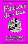 The Fabulous Girls' Book: Discover The Secret Of Being Fabulous - Veena Bhairo-Smith