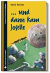 ...und dann kam Joselle (SZ Junge Bibliothek Jugendliteraturpreis, #4) - Kevin Henkes