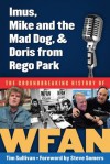 Imus, Mike and the Mad Dog, & Doris from Rego Park: The Groundbreaking History of WFAN - Tim Sullivan, Steve Somers