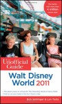 The Unofficial Guide: Walt Disney World 2011 - Bob Sehlinger, Len Testa