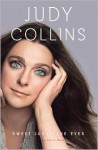 Sweet Judy Blue Eyes: My Life in Music - Judy Collins