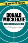 Dangerous Silence - Donald MacKenzie