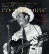 The Definitive Illustrated Encyclopedia Of Country Music - Tony Byworth