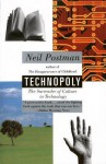 Technopoly: The Surrender of Culture to Technology - Neil Postman